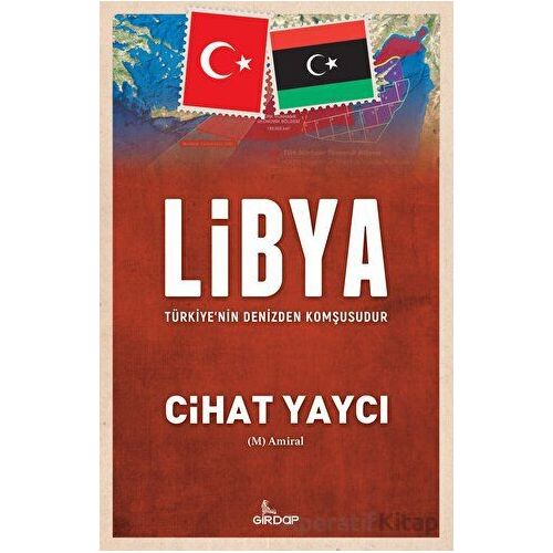 Libya - Türkiye’nin Denizden Komşusudur - Cihat Yaycı - Girdap Kitap