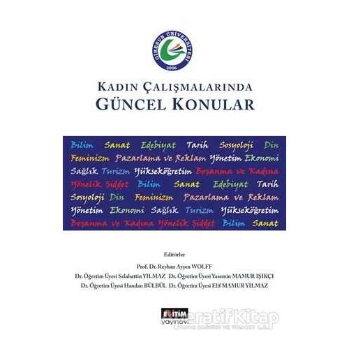 Kadın Çalışmalarında Güncel Konular - Kolektif - Eğitim Yayınevi - Bilimsel Eserler