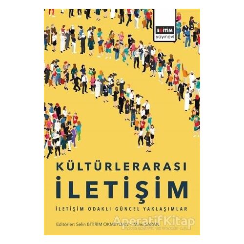 Kültürlerarası İletişim - Selin Bitirim Okmeydan - Eğitim Yayınevi - Ders Kitapları