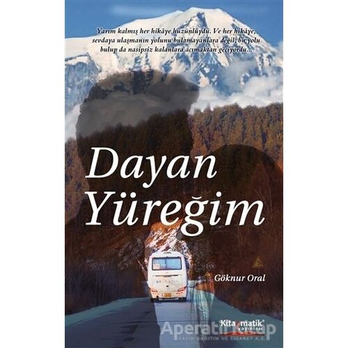 Dayan Yüreğim - Göknur Oral - Kitapmatik Yayınları