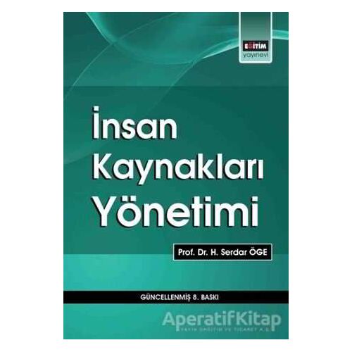 İnsan Kaynakları Yönetimi - H. Serdar Öge - Eğitim Yayınevi - Ders Kitapları