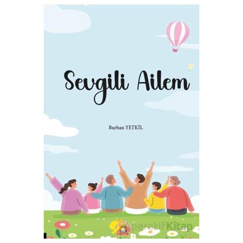 Sevgili Ailem - Burhan Yetkil - Akademisyen Kitabevi