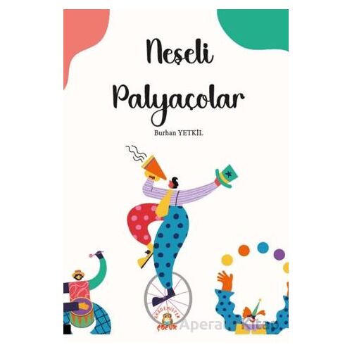 Neşeli Palyaçolar - Burhan Yetkil - Akademisyen Kitabevi