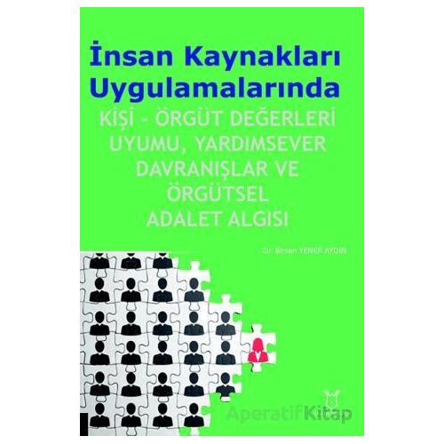 İnsan Kaynakları Uygulamalarında Kişi-Örgüt Değerleri Uyumu, Yardımsever Davranışlar ve Örgütsel Ada