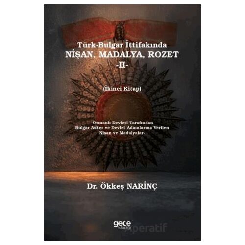Türk-Bulgar İttifakında Nişan, Madalya Rozet -II- - Ökkeş Narinç - Gece Kitaplığı