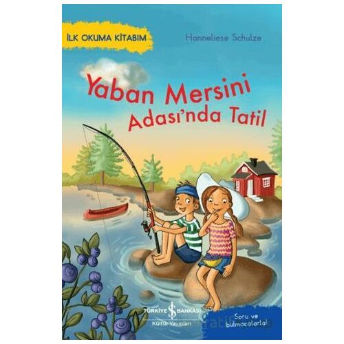 Yaban Mersini Adası’nda Tatil – İlk Okuma Kitabım - Hanneliese Schulze - İş Bankası Kültür Yayınları