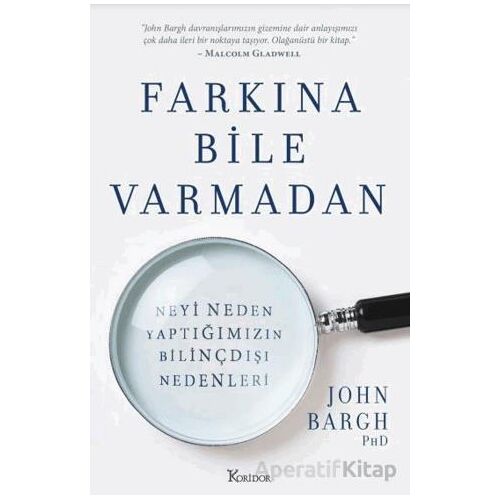 Farkına Bile Varmadan - John Bargh - Koridor Yayıncılık