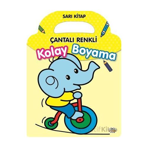 Çantalı Renkli Kolay Boyama- Sarı Kitap - Kolektif - 0-6 Yaş Yayınları