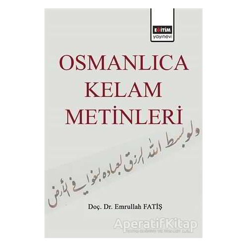 Osmanlıca Kelam Metinleri - Emrullah Fatiş - Eğitim Yayınevi - Ders Kitapları
