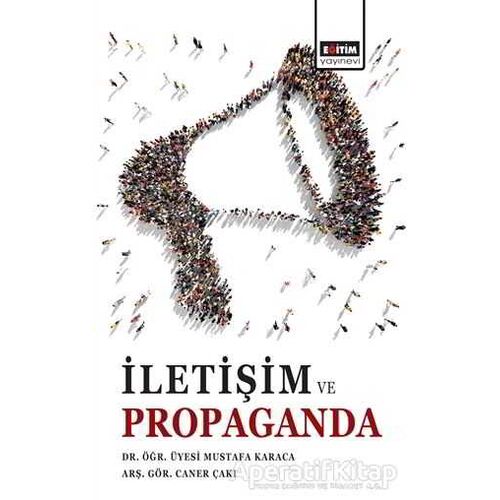 İletişim ve Propaganda - Mustafa Karaca - Eğitim Yayınevi - Ders Kitapları
