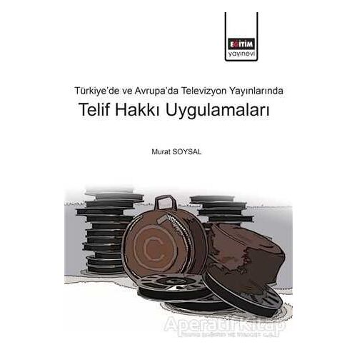 Türkiye’de ve Avrupa’da Televizyon Yayınlarında Telif Hakkı Uygulamaları