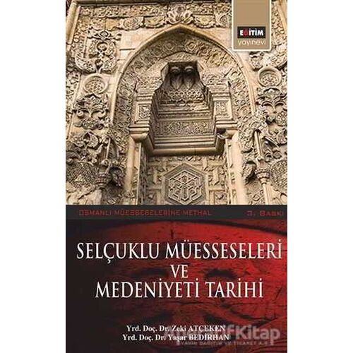 Selçuklu Müesseseleri ve Medeniyeti Tarihi - Yaşar Bedirhan - Eğitim Yayınevi - Ders Kitapları