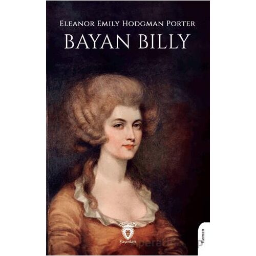 Bayan Billy - Eleanor H. Porter - Dorlion Yayınları