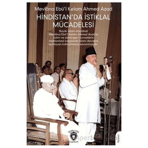 Hindistan’da İstiklal Mücadelesi - Mevlana Ebü’l Kelam Ahmed Azad - Dorlion Yayınları