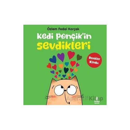 Kedi Ponçikin Sevdikleri - Renkler Kitabı - Özlem Fedai Korçak - Doğan Çocuk