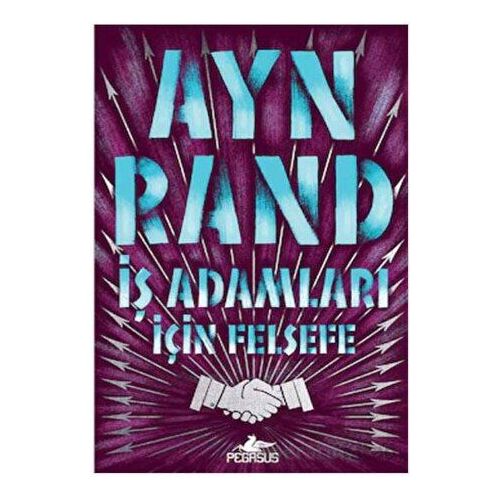 İş Adamları İçin Felsefe - Ayn Rand - Pegasus Yayınları