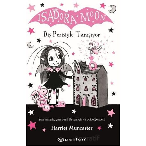 Isadora Moon: Diş Perisiyle Tanışıyor - Harriet Muncaster - Epsilon Yayınevi