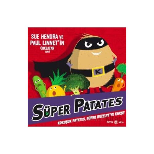 Süper Patates Kokuşuk Patates, Süper Bezelye’ye Karşı! - Paul Linnet - Beta Kids