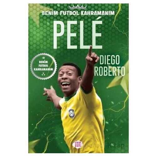 Pele - Benim Futbol Kahramanım - Diego Roberto - Dokuz Çocuk