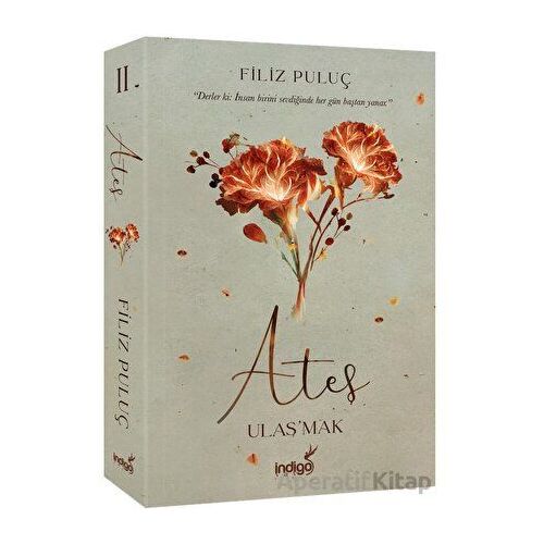 Ateş - Ulaşmak - Filiz Puluç - İndigo Kitap