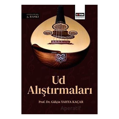 Ud Alıştırmaları - Gülçin Yahya Kaçar - Eğitim Yayınevi - Ders Kitapları