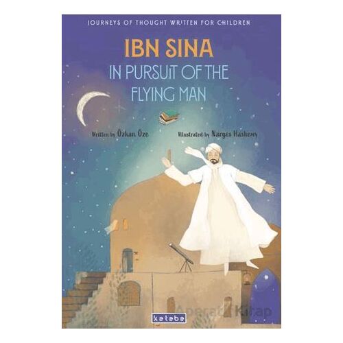 Ibn Sina In Pursuit of The Flying Man - Özkan Öze - Ketebe Çocuk