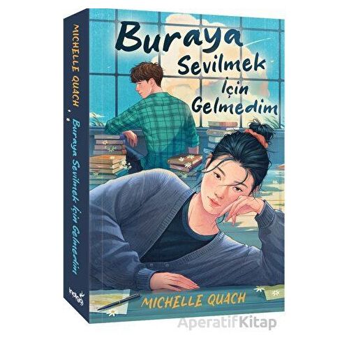 Buraya Sevilmek İçin Gelmedim - Michelle Quach - İndigo Kitap