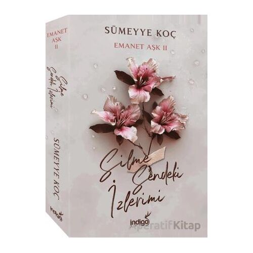 Emanet Aşk 2 - Silme Sendeki İzlerimi - Sümeyye Koç - İndigo Kitap