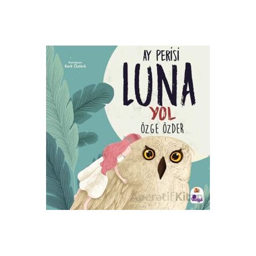 Ay Perisi Luna - Yol - Özge Özder - İndigo Çocuk