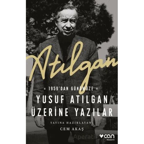 Atılgan: 1959dan Günümüze Yusuf Atılgan Üzerine Yazılar - Kolektif - Can Yayınları