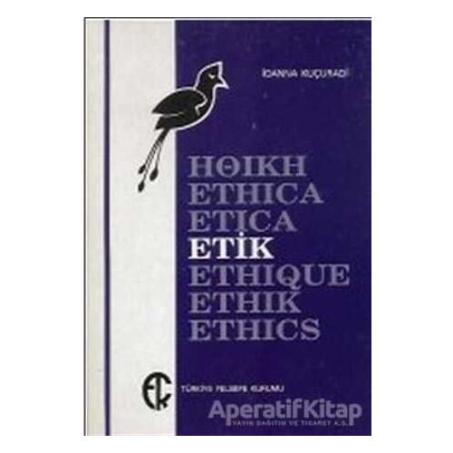 Etik - İoanna Kuçuradi - Türkiye Felsefe Kurumu