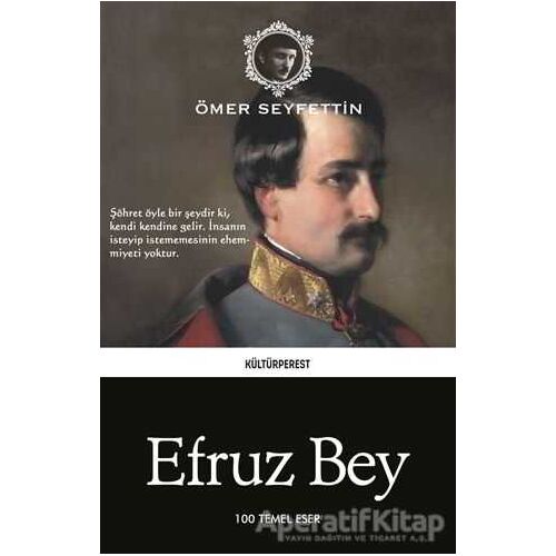 Efruz Bey - Ömer Seyfettin - Kültürperest Yayınevi