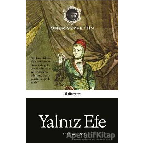 Yalnız Efe - Ömer Seyfettin - Kültürperest Yayınevi