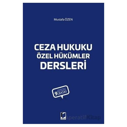 Ceza Hukuku Özel Hükümler Dersleri - Mustafa Özen - Adalet Yayınevi