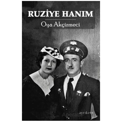 Ruziye Hanım - Oya Akçizmeci - Ayrıkotu Yayınları
