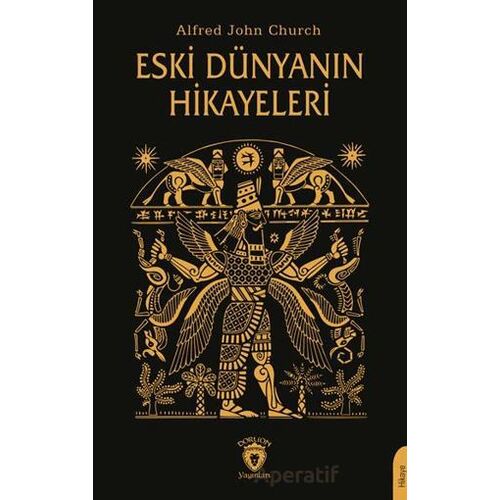 Eski Dünyanın Hikayeleri - Alfred John Church - Dorlion Yayınları
