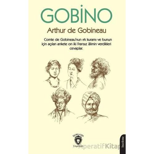 Gobino Comte de Gobineaunun Irk Kuramı ve Bunun İçin Açılan Ankete On İki Fransız Alimin Verdikleri