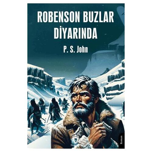 Robenson Buzlar Diyarında - P. S. John - Dorlion Yayınları