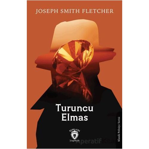 Turuncu Elmas - Joseph Smith Fletcher - Dorlion Yayınları