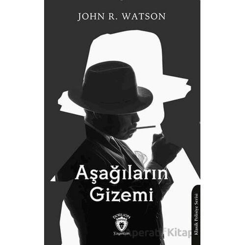 Aşağıların Gizemi - John R. Watson - Dorlion Yayınları