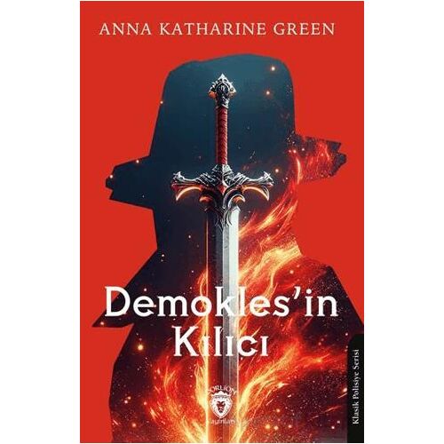 Demokles’in Kılıcı - Anna Katharine Green - Dorlion Yayınları