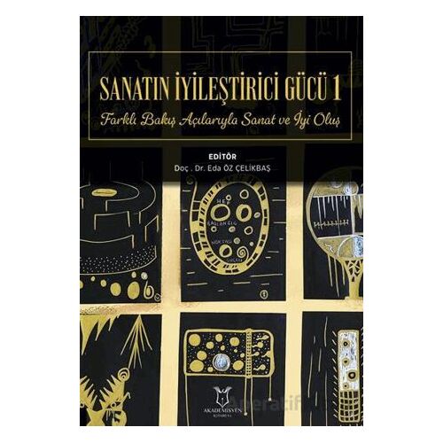 Sanatın İyileştirici Gücü 1 - Eda Öz Çelikbaş - Akademisyen Kitabevi