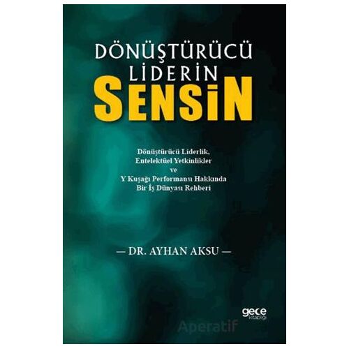 Dönüştürücü Liderin Sensin - Ayhan Aksu - Gece Kitaplığı