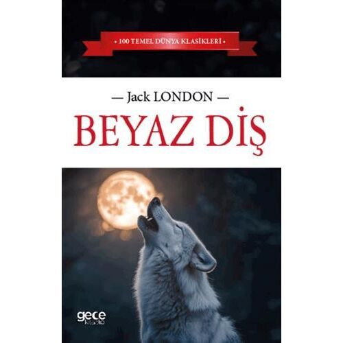 Beyaz Diş - Jack London - Gece Kitaplığı