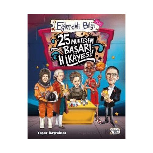 25 Muhteşem Başarı Hikayesi! - Yaşar Bayraktar - Eğlenceli Bilgi Yayınları