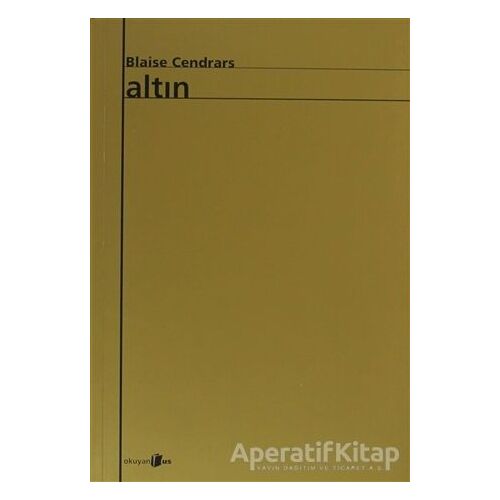 Altın - Blaise Cendrars - Okuyan Us Yayınları