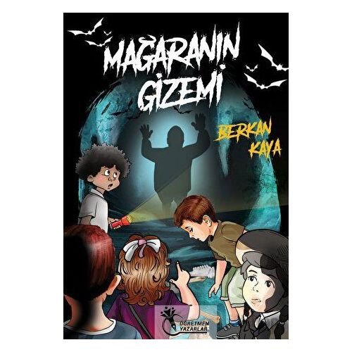 Mağaranın Gizemi - Berkan Kaya - Öğretmen Yazarlar
