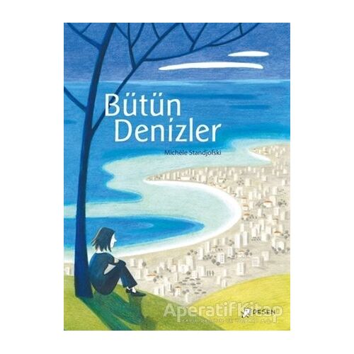 Bütün Denizler - Michele Standjofski - Desen Yayınları