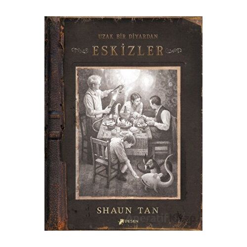 Uzak Bir Diyardan Eskizler - Shaun Tan - Desen Yayınları