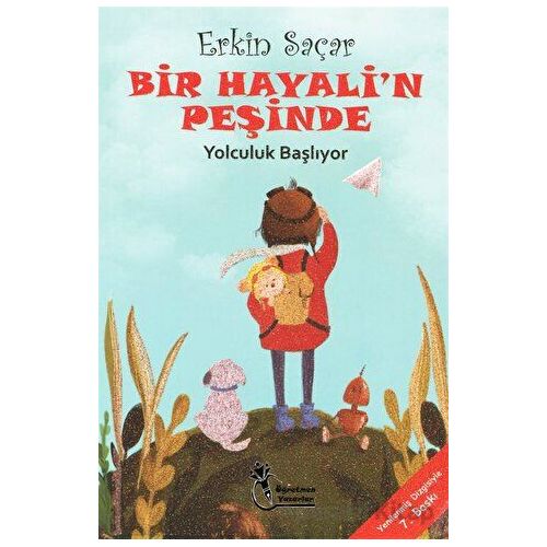 Bir Hayalin Peşinde - Yolculuk Başlıyor - Erkin Saçar - Öğretmen Yazarlar